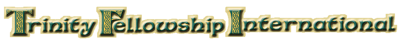 Trinity Fellowship International - The Vision for Biblical Unity
